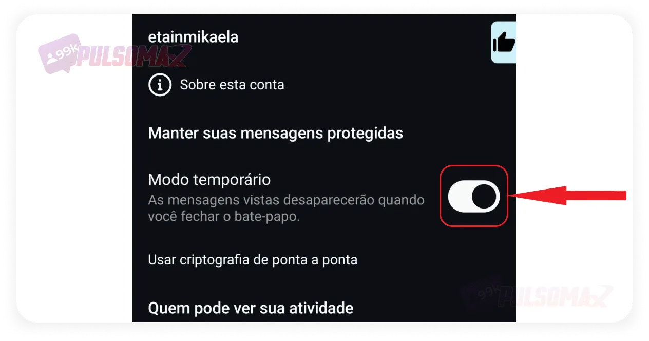 Turn temporary mode on/off button in Instagram conversation.